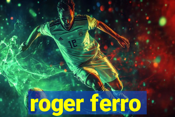 roger ferro